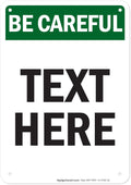 Custom Be Careful Sign, OSHA Sign, 7x10 Inches, 55 mil thick HDPE (high density polyethylene), Made in USA by My Sign Center