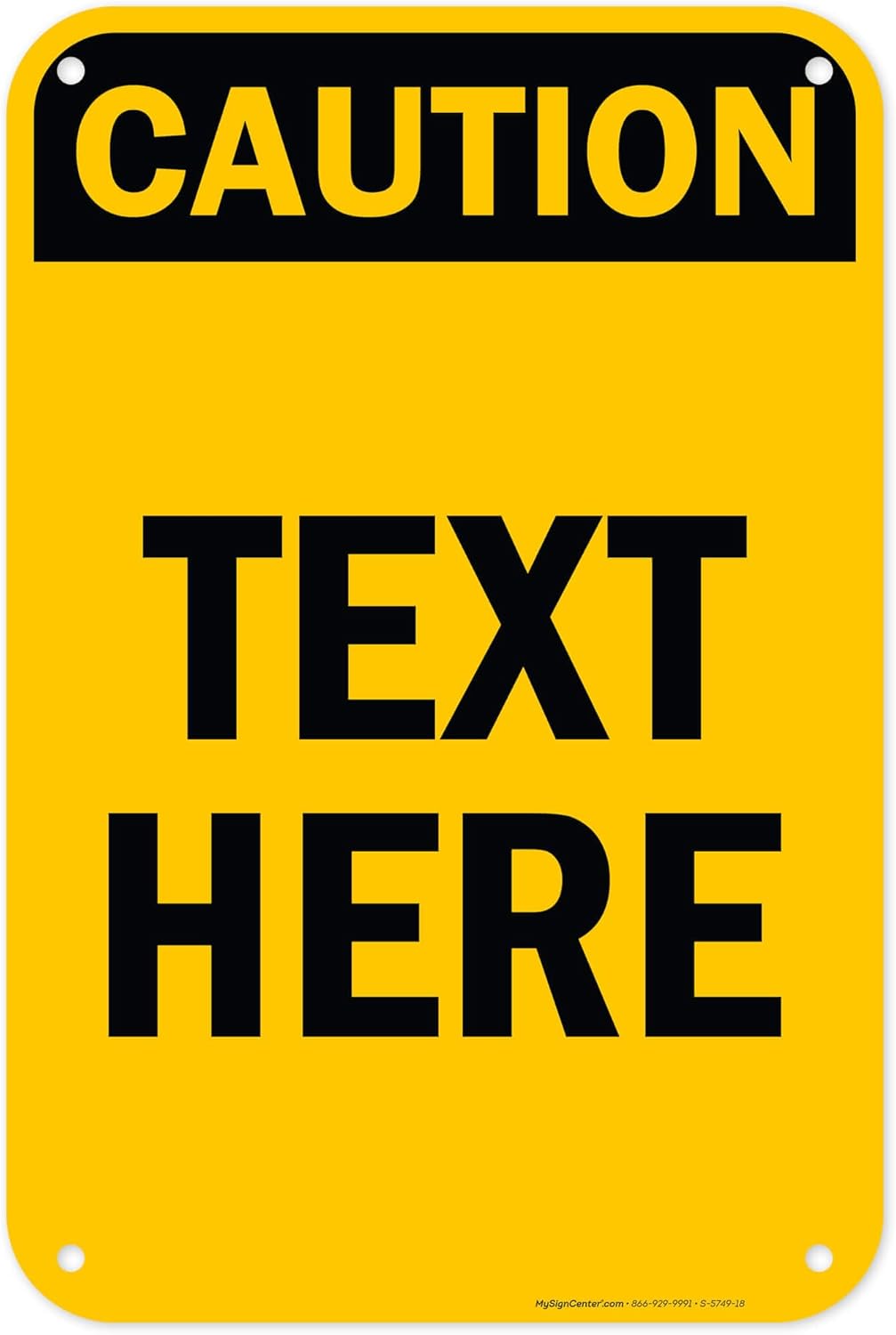 Custom Caution Sign, OSHA Sign, 12x18 Inches, 55 mil thick HDPE (high density polyethylene), Made in USA by My Sign Center