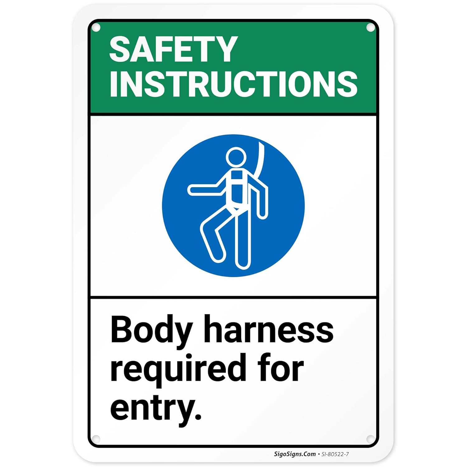 Safety Instructions Body Harness Required for Entry Sign, 10x7 Inches, Rust Free .040 Aluminum, Fade Resistant, Made in USA by Sigo Signs
