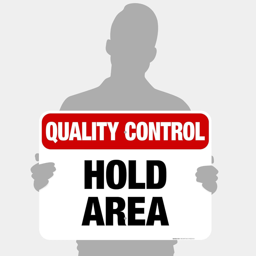 Quality Control Hold Area Sign, 18x24 Inches, 55 mil Thick HDPS (high Density polystyrene), Made in USA