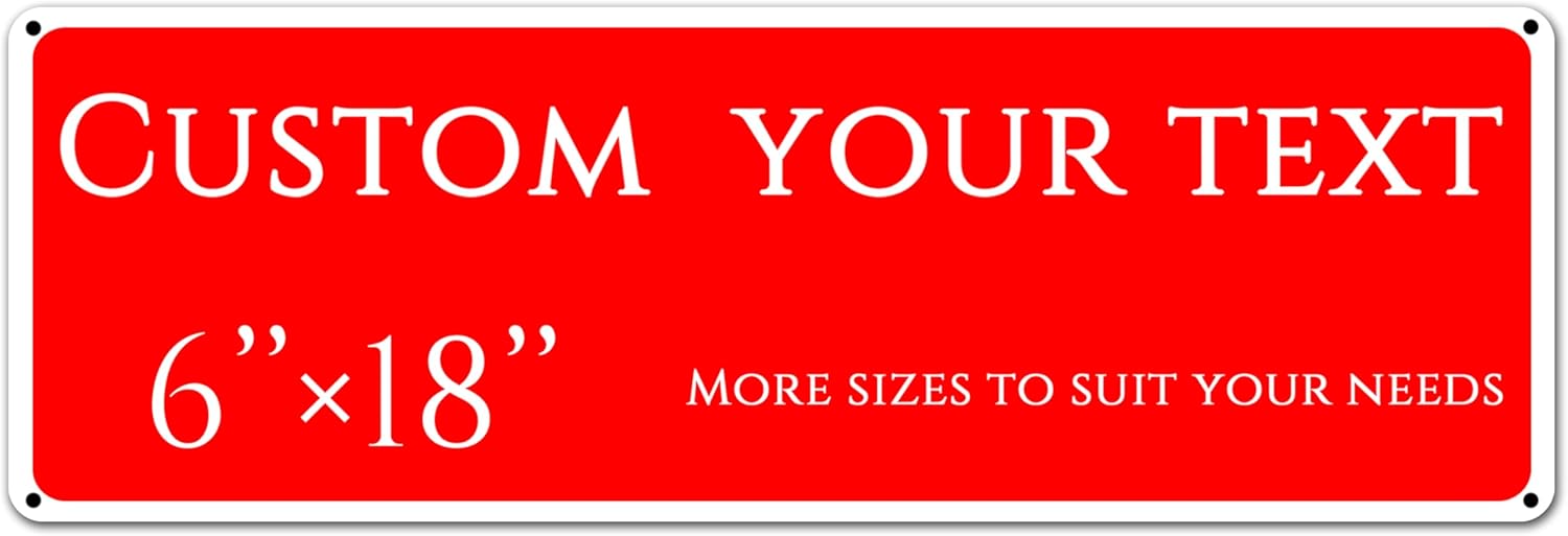 Custom Sign, street signs customized，Aluminum Weatherproof Metal Sign Multiple Sizes, Customize forSports field Business, Workplace, office, Home, Delivery Signs(6 * 18 Inch)