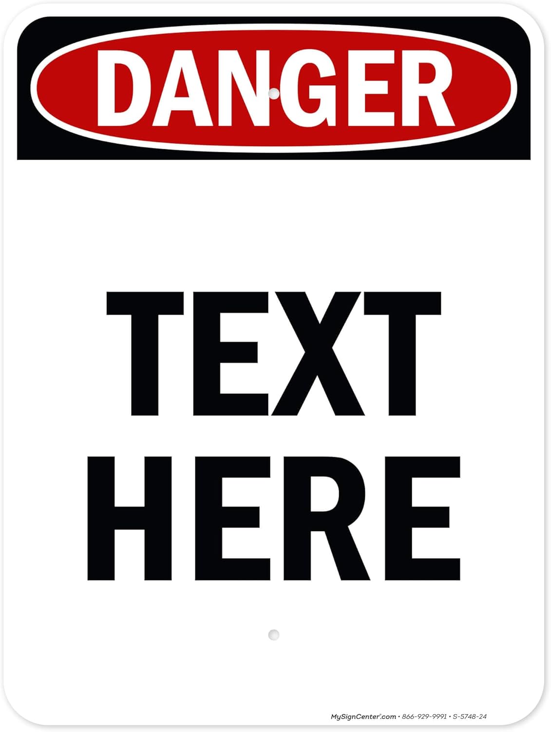 Custom Danger Sign, OSHA Sign, 18x24 Inches, Rust Free .063 Aluminum, Fade Resistant, Made in USA by My Sign Center