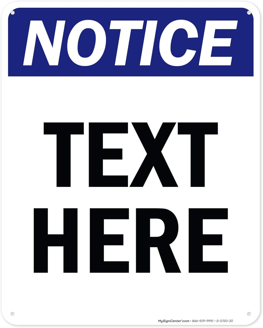 Custom Notice Sign, OSHA Sign, 24x30 Inches, 55 mil thick HDPE (high density polyethylene), Made in USA by My Sign Center