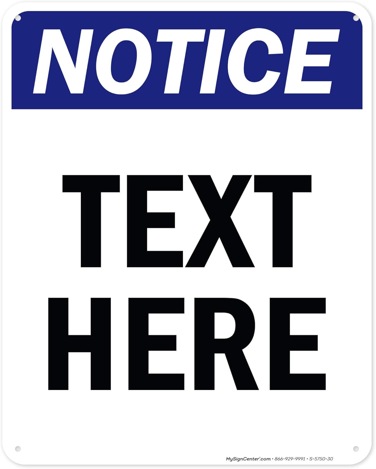 Custom Notice Sign, OSHA Sign, 24x30 Inches, 55 mil thick HDPE (high density polyethylene), Made in USA by My Sign Center