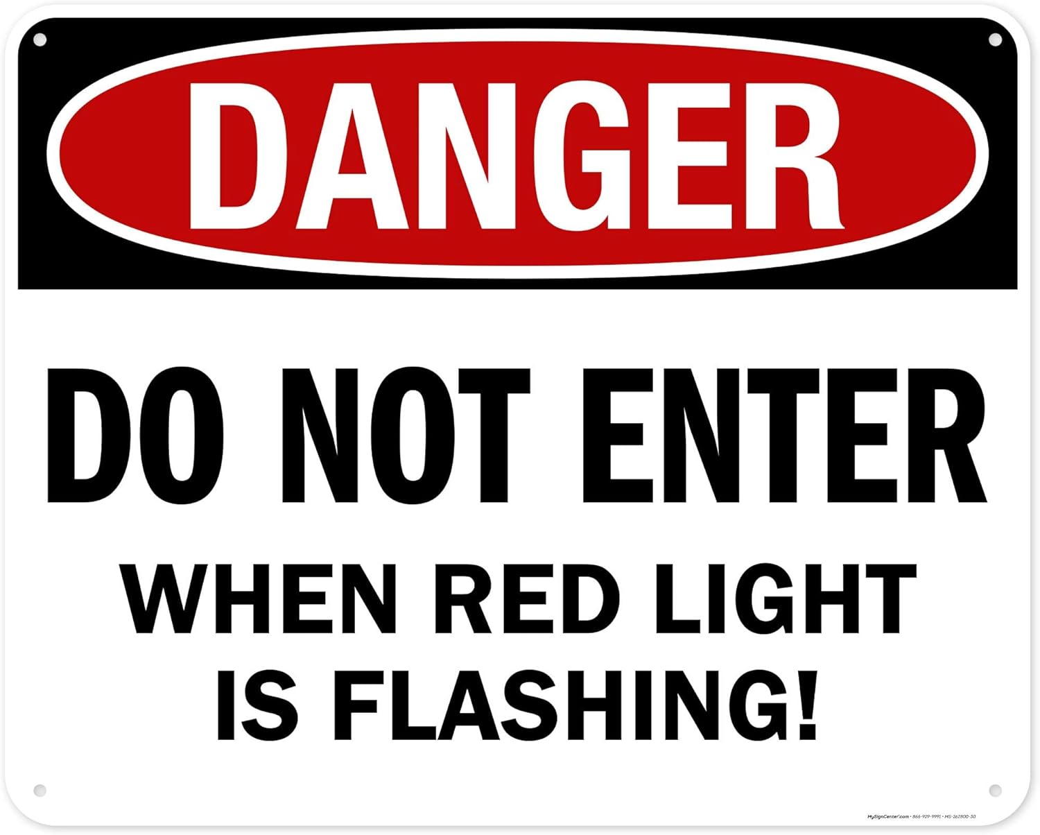 Danger Do Not Enter When Red Light is Flashing Sign, 24x30 Inches, 55 mil thick HDPS (high density polystyrene), Made in USA by My Sign Center