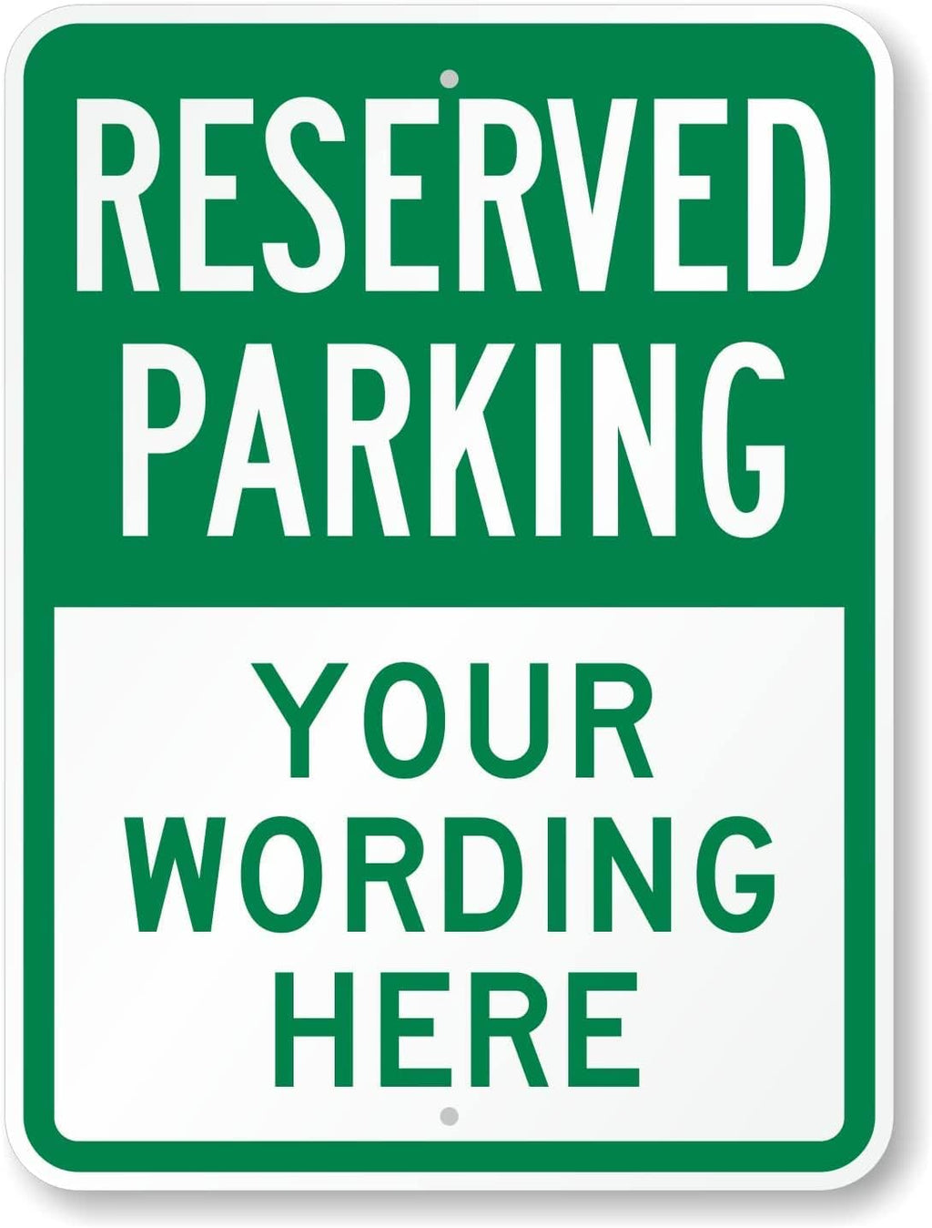 SmartSign 24 x 18 inch Custom “Reserved Parking” Metal Sign - Add Text, 80 mil Aluminum, 3M Laminated Engineer Grade Reflective Material, Green and White, Made in USA