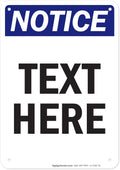Custom Notice Sign, OSHA Sign, 7x10 Inches, 55 mil thick HDPE (high density polyethylene), Made in USA by My Sign Center