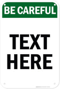 Custom Be Careful Sign, OSHA Sign, 12x18 Inches, 55 mil thick HDPE (high density polyethylene), Made in USA by My Sign Center