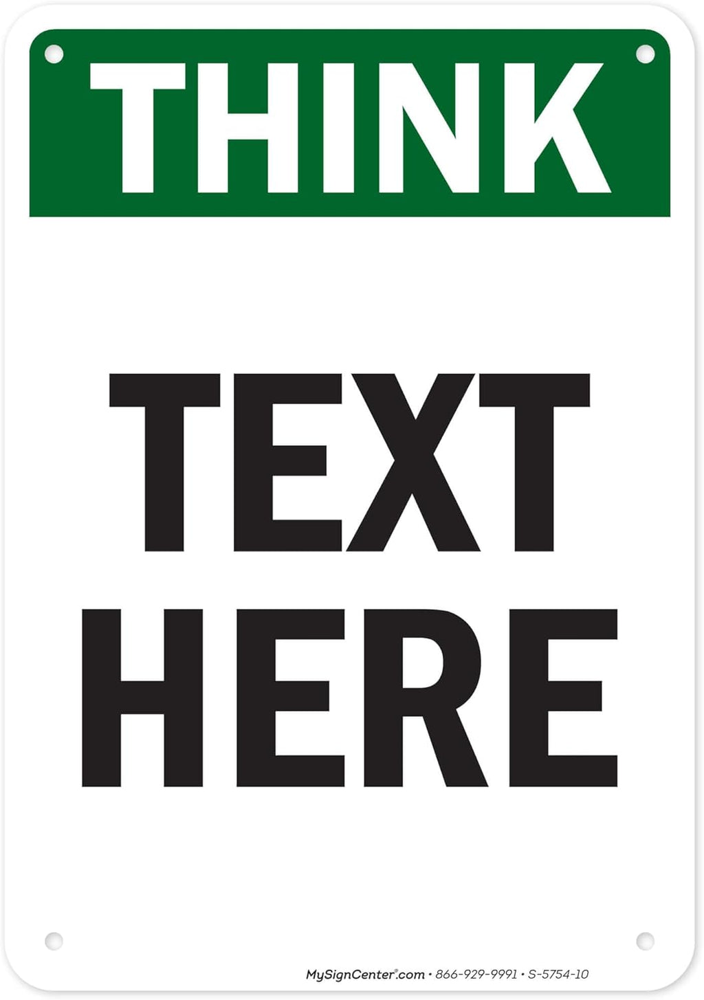 Custom Think Sign, OSHA Sign, 7x10 Inches, 55 mil thick HDPE (high density polyethylene), Made in USA by My Sign Center
