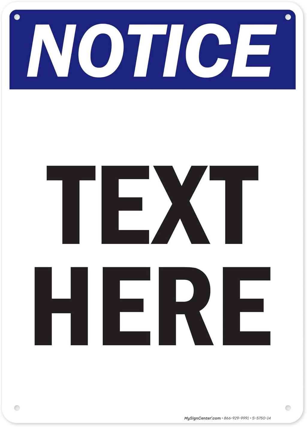 Custom Notice Sign, OSHA Sign, 10x14 Inches, Rust Free .040 Aluminum, Fade Resistant, Made in USA by My Sign Center