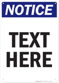 Custom Notice Sign, OSHA Sign, 10x14 Inches, Rust Free .040 Aluminum, Fade Resistant, Made in USA by My Sign Center