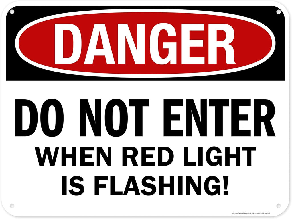 Danger Do Not Enter When Red Light is Flashing Sign, 18x24 Inches, 55 mil thick HDPS (high density polystyrene), Made in USA by My Sign Center