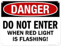 Danger Do Not Enter When Red Light is Flashing Sign, 18x24 Inches, 55 mil thick HDPS (high density polystyrene), Made in USA by My Sign Center
