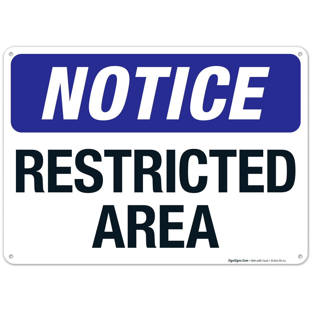 Notice Restricted Area Sign, 10x14 Inches, Rust Free .040 Aluminum, Fade Resistant, Made in USA