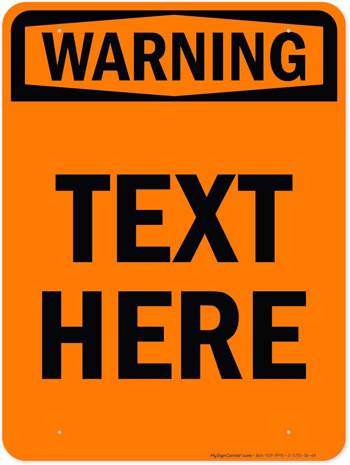 Custom warning Sign, OSHA Sign, 36x48 Inches, Rust Free DiBound, Fade Resistant, Made in USA by My Sign Center