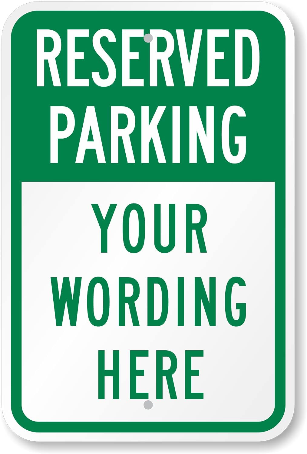 SmartSign 18 x 12 inch “Reserved Parking” Custom Metal Sign - Add Text, 63 mil Aluminum, 3M Laminated Engineer Grade Reflective Material, Green and White, Made in USA