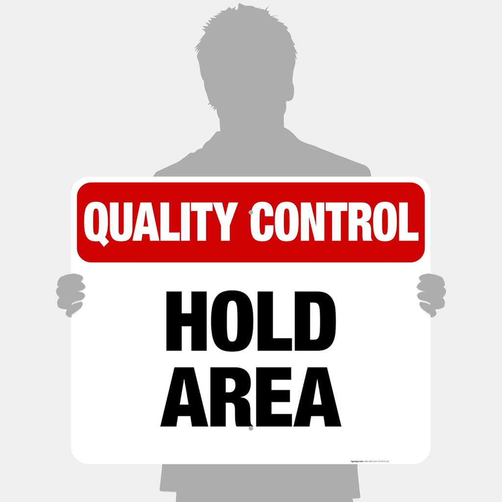 Quality Control Hold Area Sign, 24x30 Inches, Rust Free .063 Aluminum, Fade Resistant, Made in USA