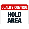Quality Control Hold Area Sign, 18x24 Inches, Rust Free .063 Aluminum, Fade Resistant, Made in USA