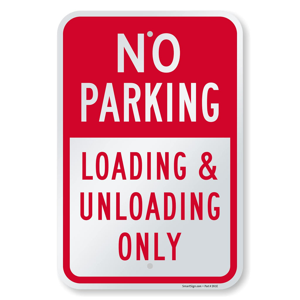 SmartSign 18 x 12 inch “No Parking - Loading And Unloading Only” Metal Sign, 63 mil Laminated Rustproof Aluminum, Red and White