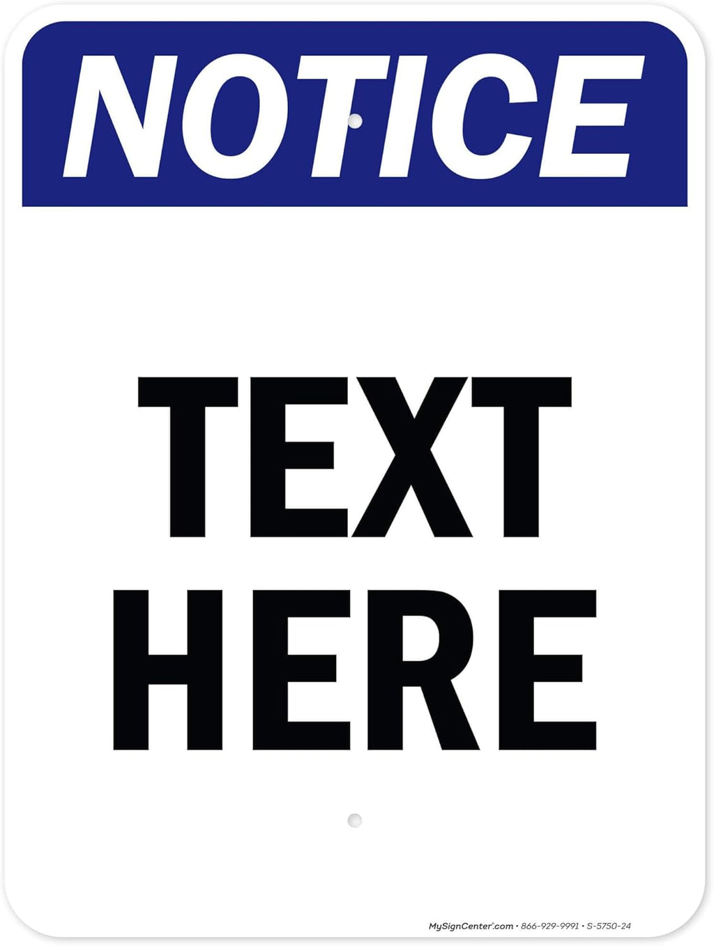 Custom Notice Sign, OSHA Sign, 18x24 Inches, Rust Free .063 Aluminum, Fade Resistant, Made in USA by My Sign Center