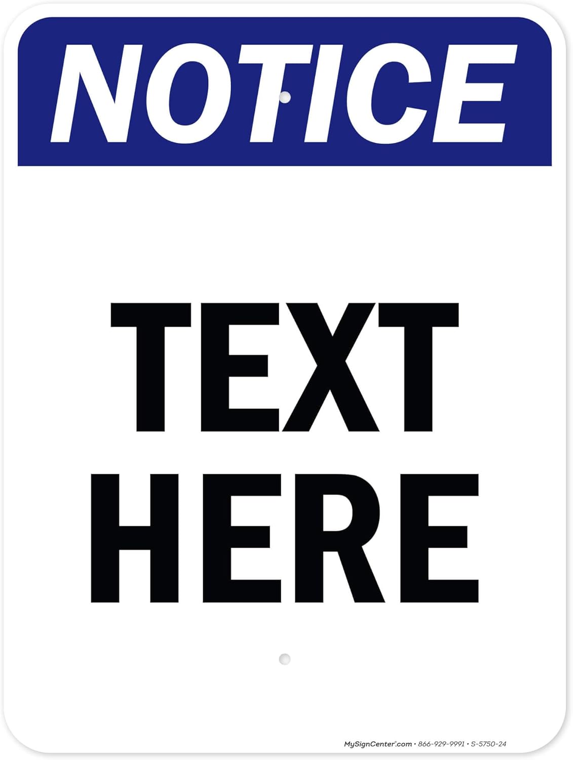 Custom Notice Sign, OSHA Sign, 18x24 Inches, Rust Free .063 Aluminum, Fade Resistant, Made in USA by My Sign Center