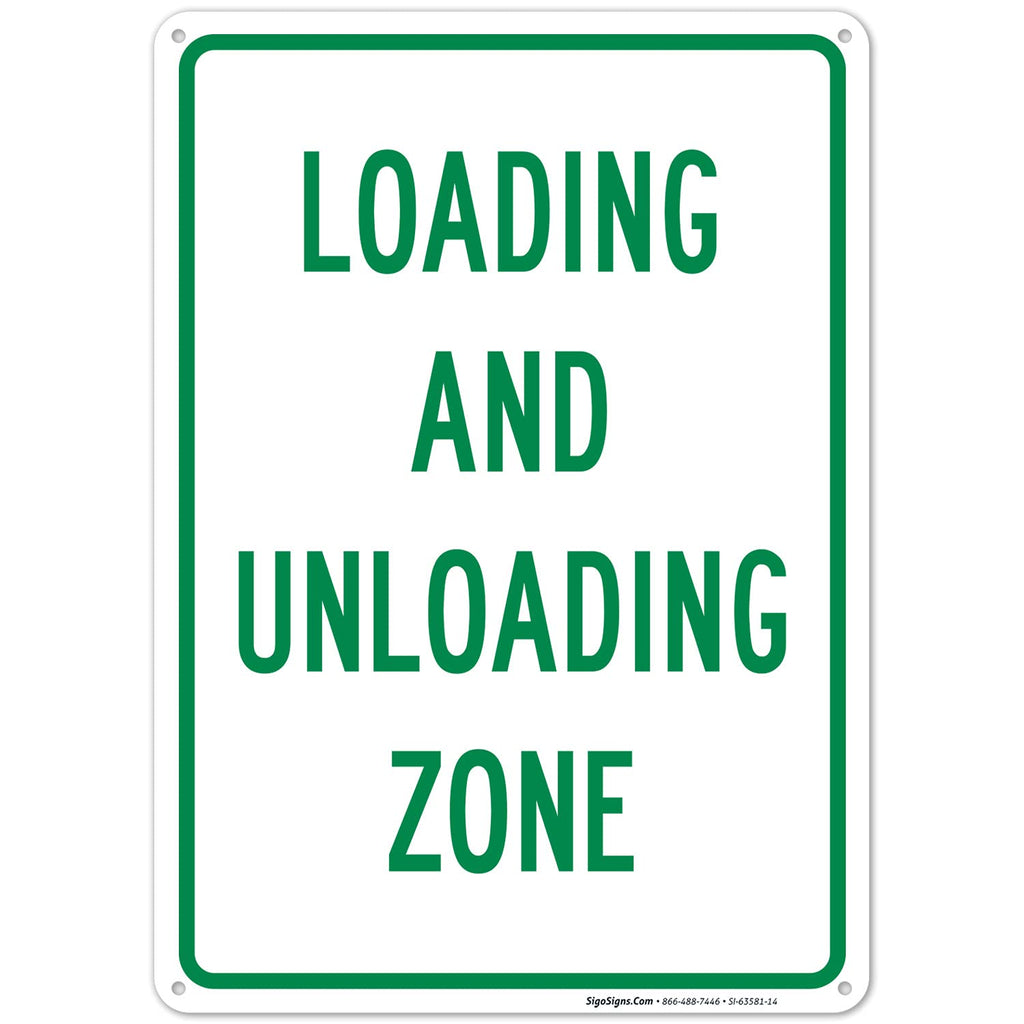 Loading and Unloading Zone Sign, 10x14 Inches, Rust Free .040 Aluminum, Fade Resistant, Made in USA
