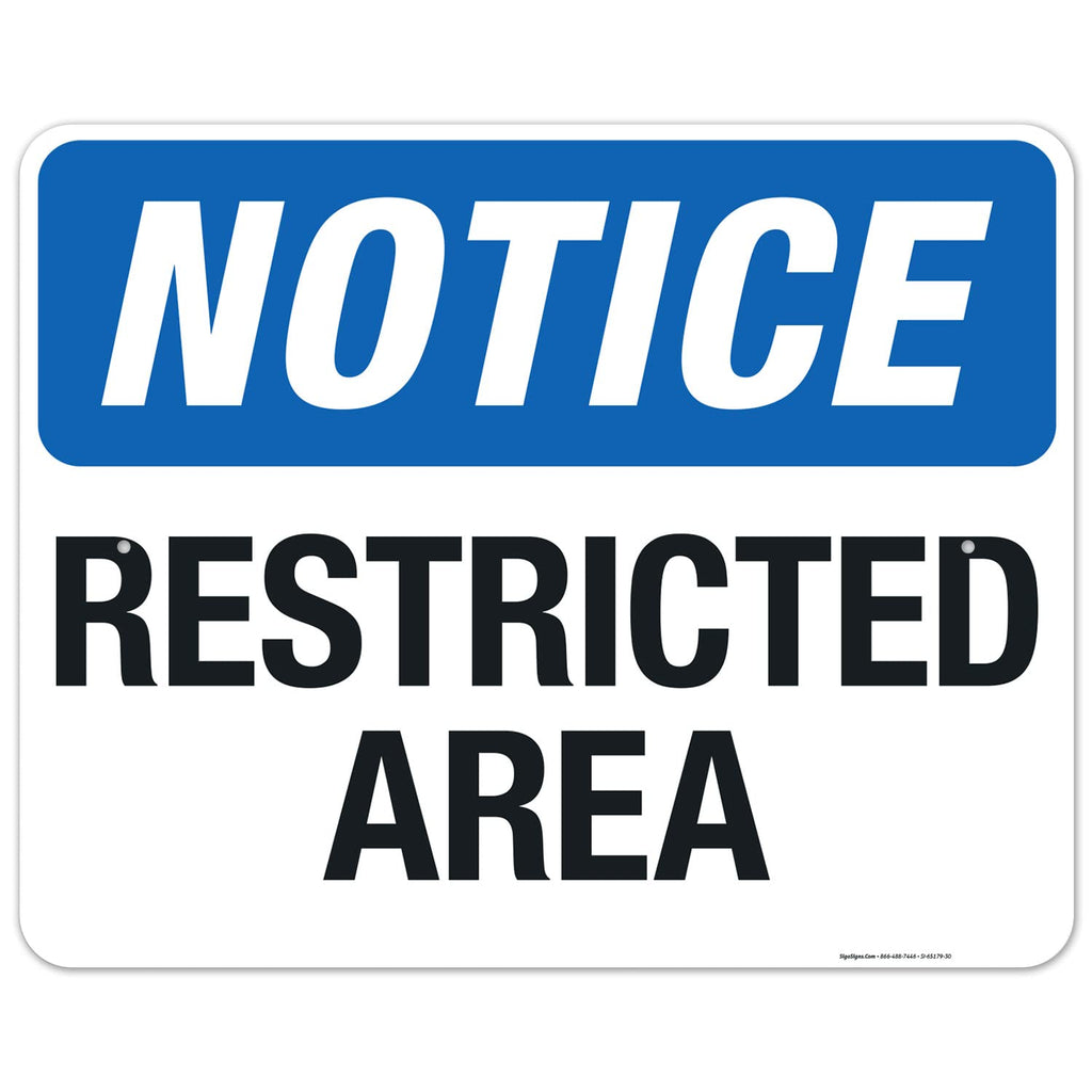 Notice Restricted Area Sign, 24x30 Inches, Rust Free .063 Aluminum, Fade Resistant, Made in USA