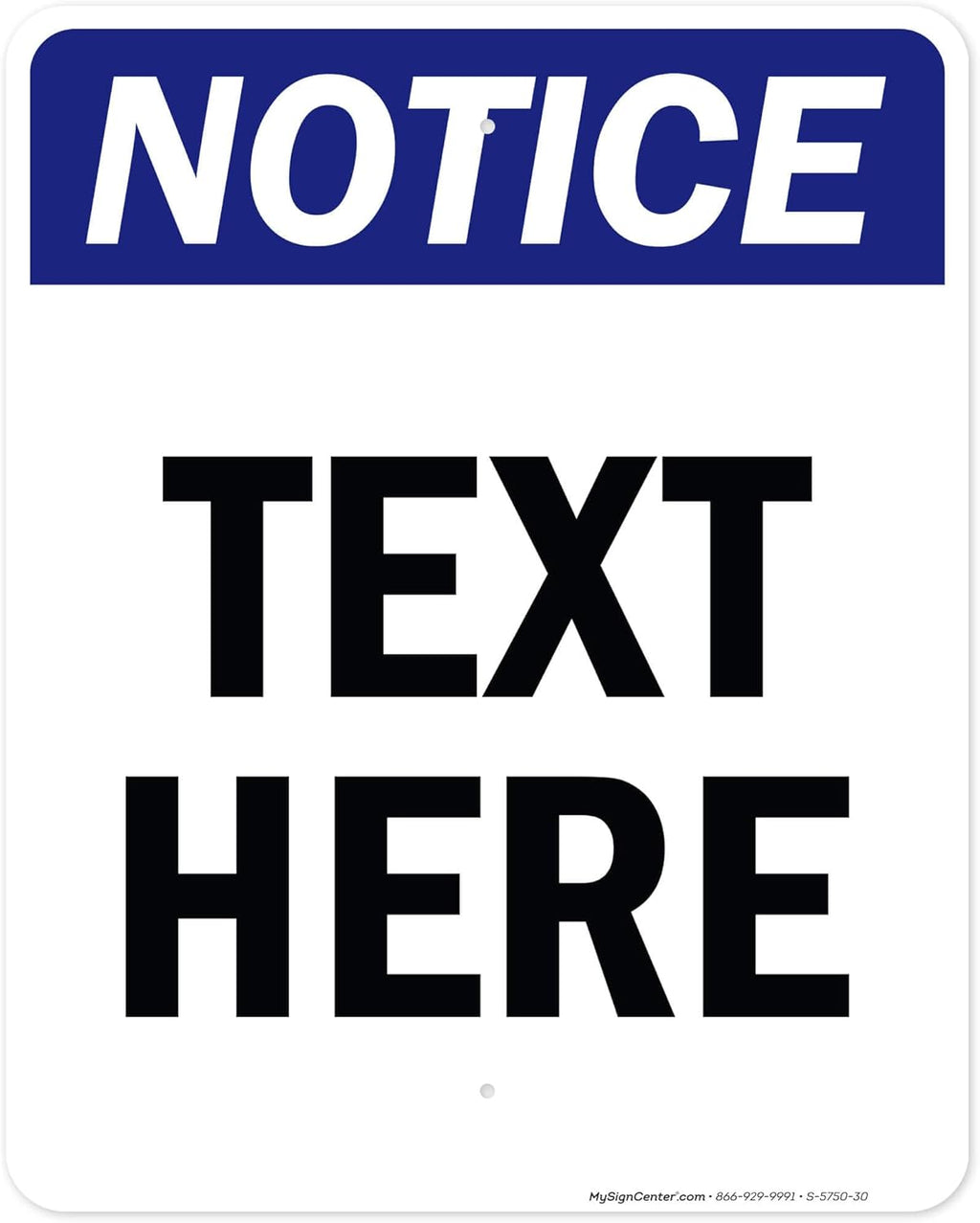 Custom Notice Sign, OSHA Sign, 24x30 Inches, Rust Free .063 Aluminum, Fade Resistant, Made in USA by My Sign Center