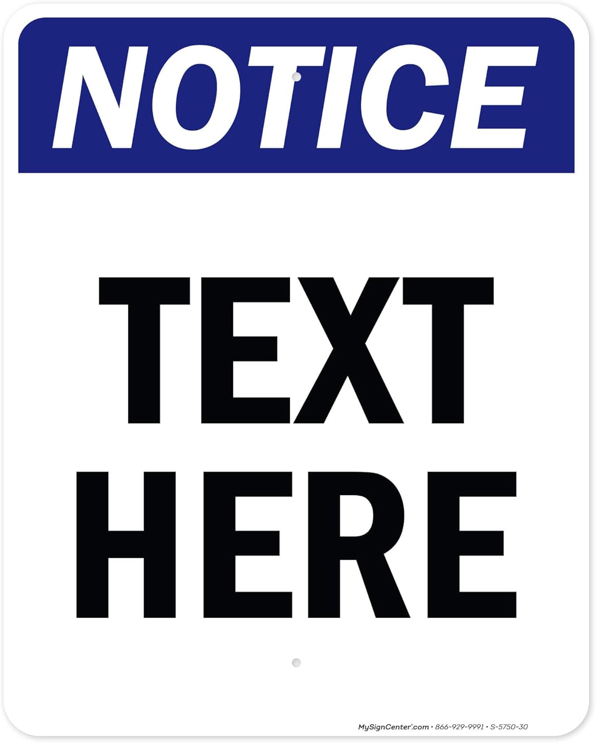 Custom Notice Sign, OSHA Sign, 24x30 Inches, Rust Free .063 Aluminum, Fade Resistant, Made in USA by My Sign Center