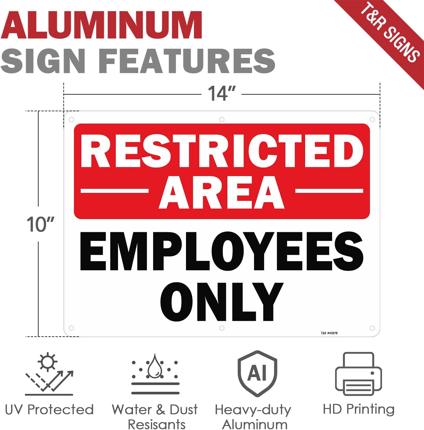 T&R Restricted Area Sign Employees Only Sign - 4 Pack - 14 x 10 Inches Rust Free .040 Aluminum - UV Protected, Waterproof, Weatherproof and Fade Resistant - 6 Pre-drilled Holes