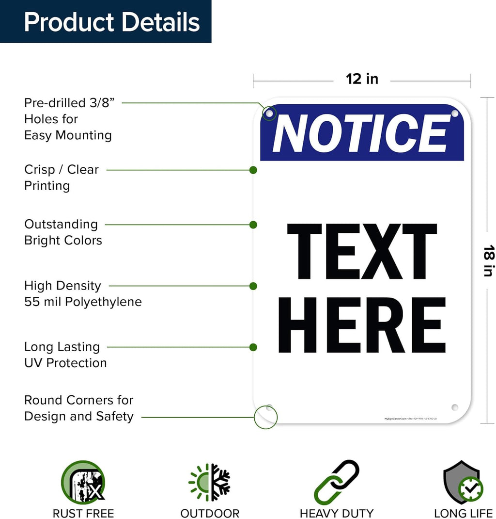 Custom Notice Sign, OSHA Sign, 12x18 Inches, 55 mil thick HDPE (high density polyethylene), Made in USA by My Sign Center