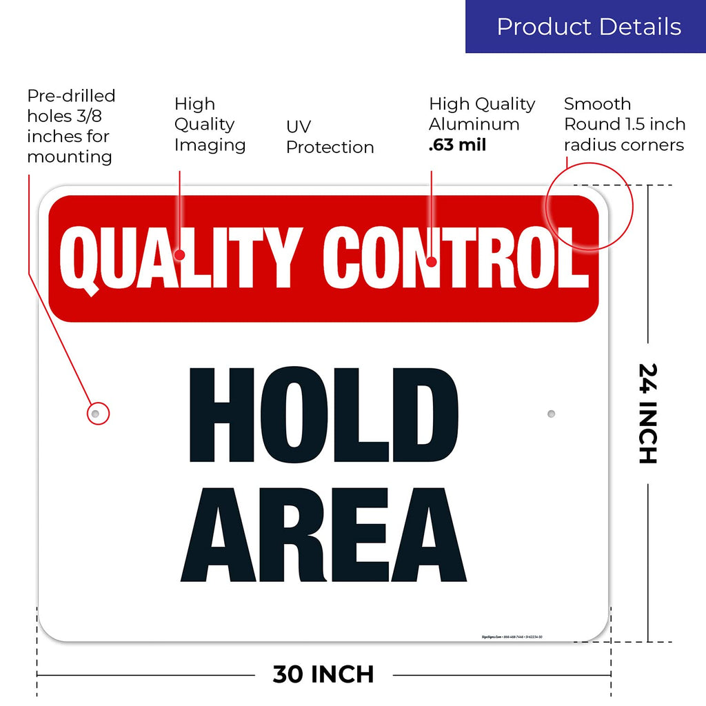 Quality Control Hold Area Sign, 24x30 Inches, Rust Free .063 Aluminum, Fade Resistant, Made in USA