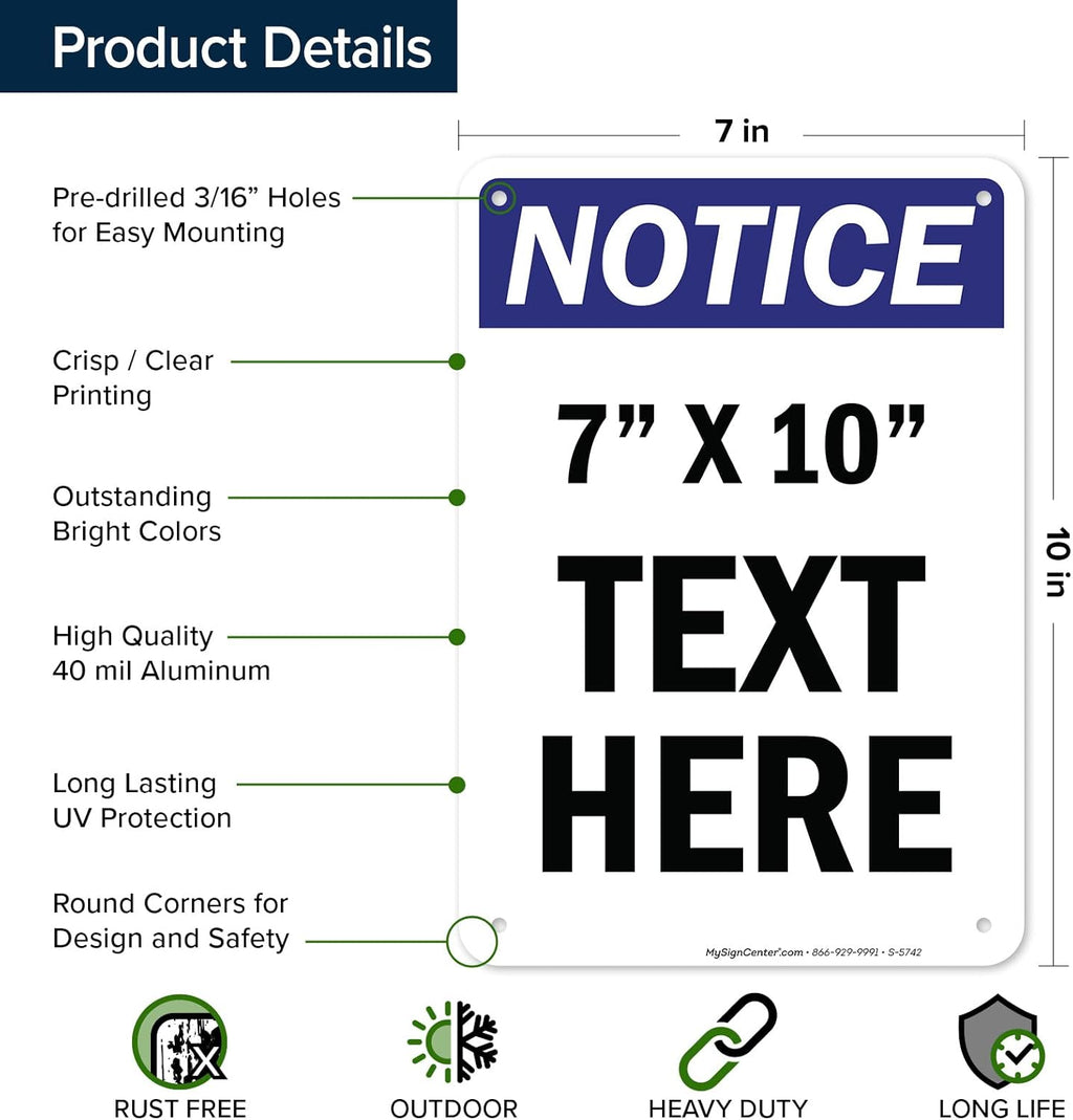 Custom Notice Sign, OSHA Sign, 7x10 Inches, Rust Free .040 Aluminum, Fade Resistant, Made in USA by My Sign Center