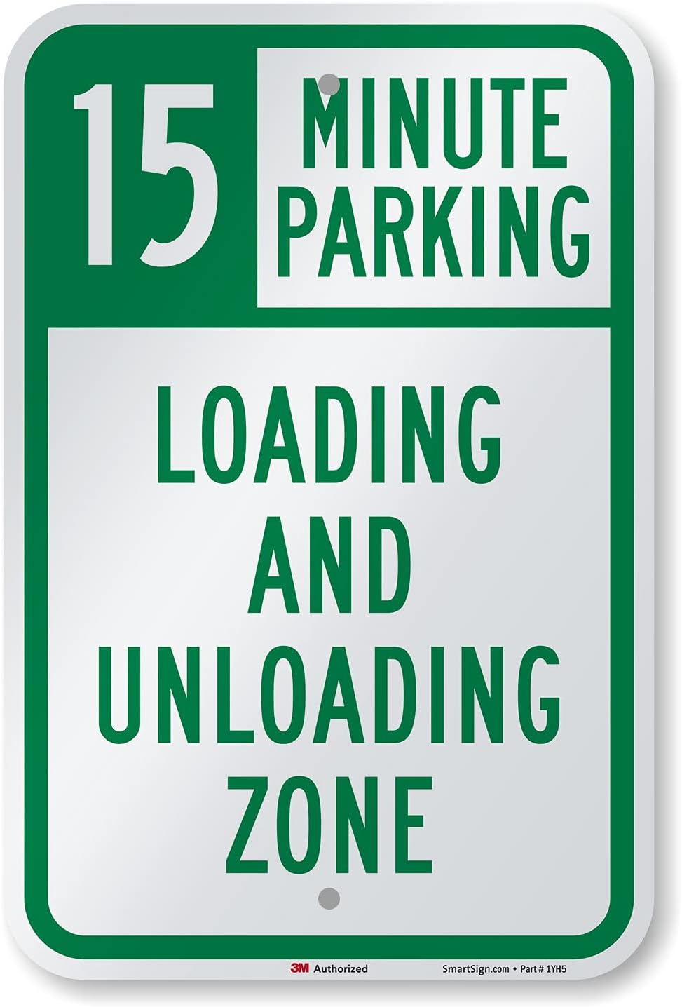 SmartSign 18 x 12 inch “15 Minute Parking - Loading And Unloading Zone” Metal Sign, 63 mil Aluminum, 3M Laminated Engineer Grade Reflective Material, Green and White, Made in USA