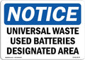 OSHA Notice Signs - Universal Waste Used Batteries Designated Area | Vinyl Label Decal | Protect Your Business, Work Site | Made in The USA