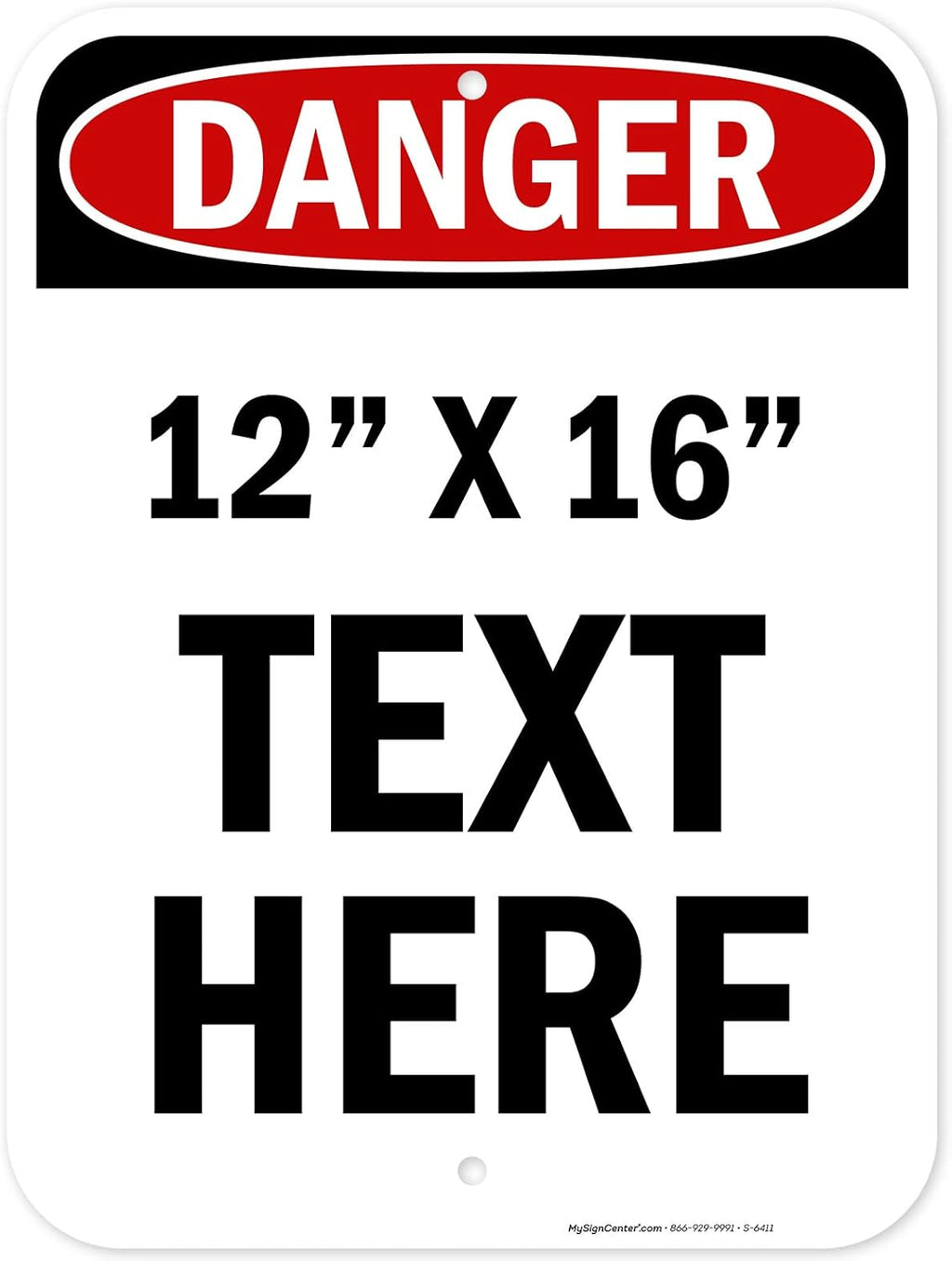 Custom Danger Sign, OSHA Sign, 12x16 Inches, Post Holes, Rust Free .040 Aluminum, Fade Resistant, Indoor/Outdoor Use, Made in USA by My Sign Center