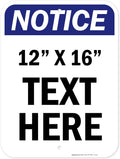 Custom Notice Sign, OSHA Sign, 12x16 Inches, Post Holes, Rust Free .040 Aluminum, Fade Resistant, Indoor/Outdoor Use, Made in USA by My Sign Center