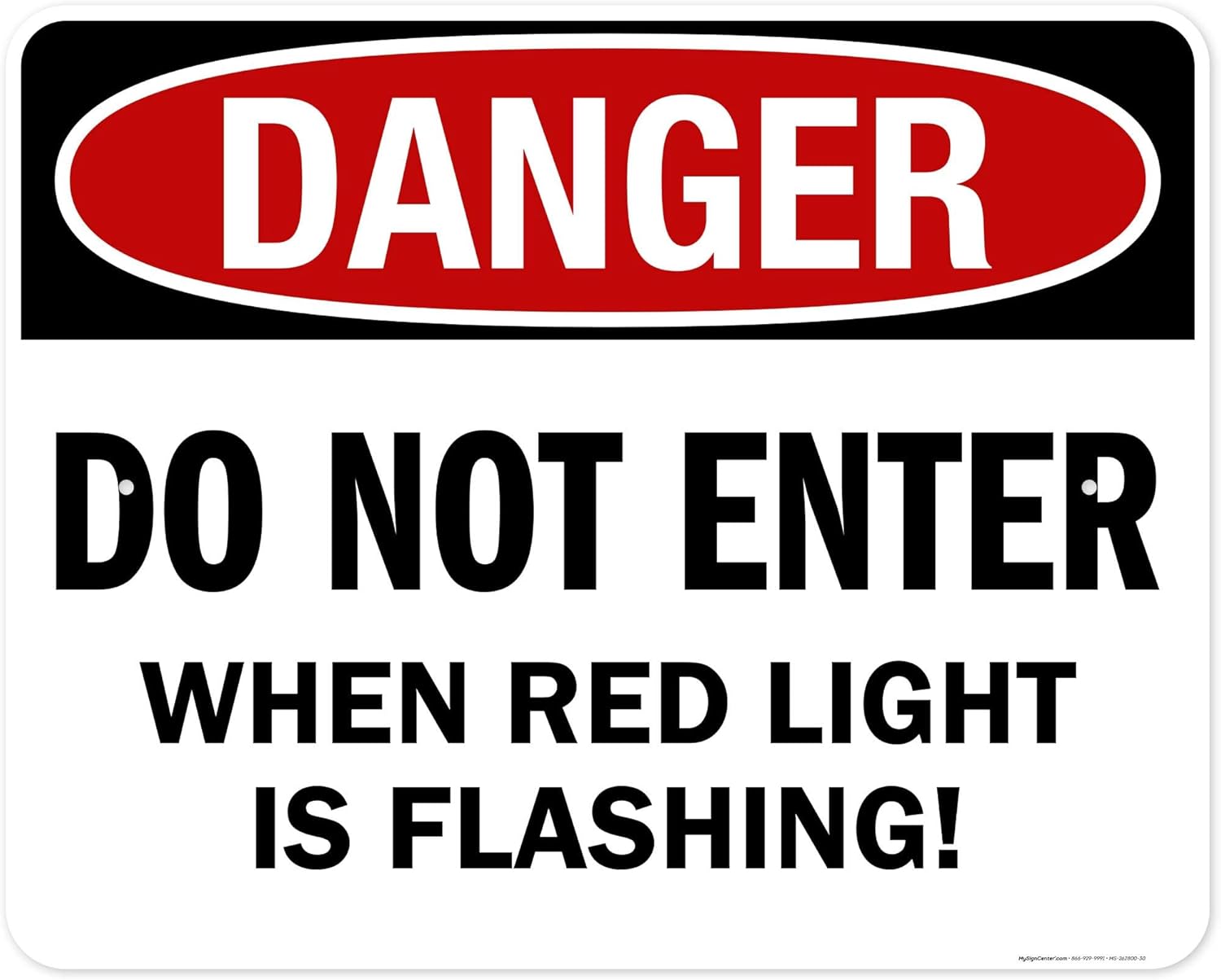 Danger Do Not Enter When Red Light is Flashing Sign, 24x30 Inches, Rust Free .063 Aluminum, Fade Resistant, Made in USA by My Sign Center