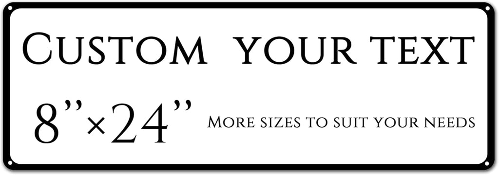 Custom Sign, Custom Indoor/Outdoor Decorative Sign，Reflective，Aluminum Weatherproof Metal Sign Multiple Sizes, Customize for street Business, Workplace, office, Home, Delivery Signs(8 * 24 Inch)