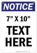 Custom Notice Sign, OSHA Sign, 7x10 Inches, Rust Free .040 Aluminum, Fade Resistant, Made in USA by My Sign Center