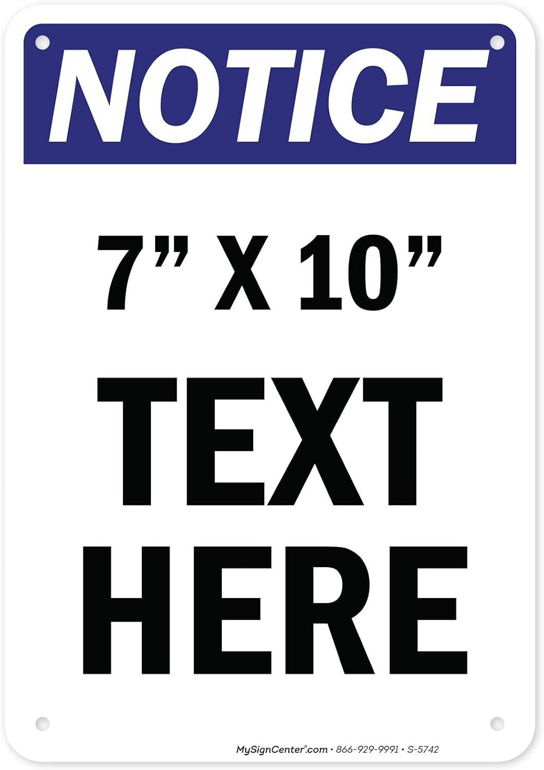 Custom Notice Sign, OSHA Sign, 7x10 Inches, Rust Free .040 Aluminum, Fade Resistant, Made in USA by My Sign Center
