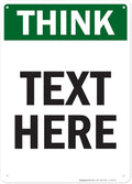 Custom Think Sign, OSHA Sign, 10x14 Inches, 55 mil thick HDPE (high density polyethylene), Made in USA by My Sign Center