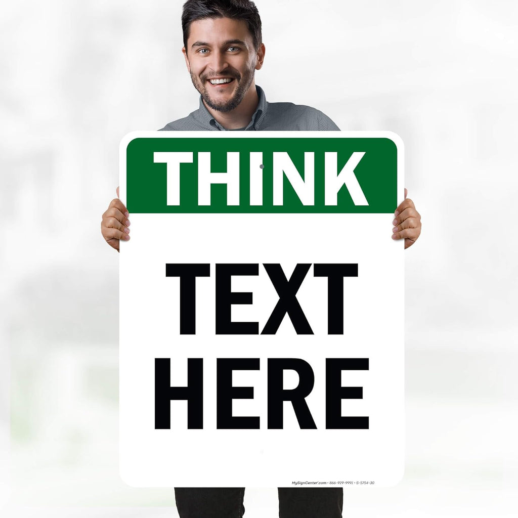 Custom Think Sign, OSHA Sign, 24x30 Inches, Rust Free .063 Aluminum, Fade Resistant, Made in USA by My Sign Center