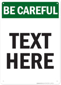 Custom Be Careful Sign, OSHA Sign, 10x14 Inches, 55 mil thick HDPE (high density polyethylene), Made in USA by My Sign Center