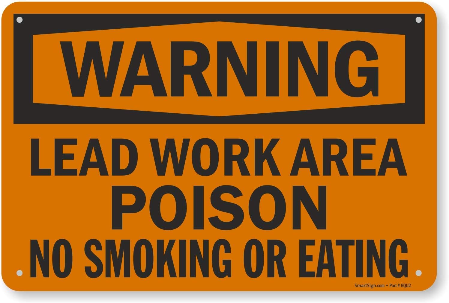 SmartSign "Warning - Lead Work Area, Poison, No Smoking Or Eating" Sign | 12" x 18" Aluminum