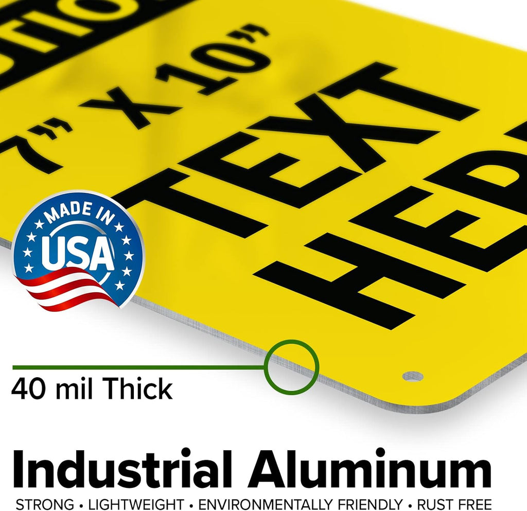 Custom Caution Sign, OSHA Sign, 7x10 Inches, Rust Free .040 Aluminum, Fade Resistant, Made in USA by My Sign Center