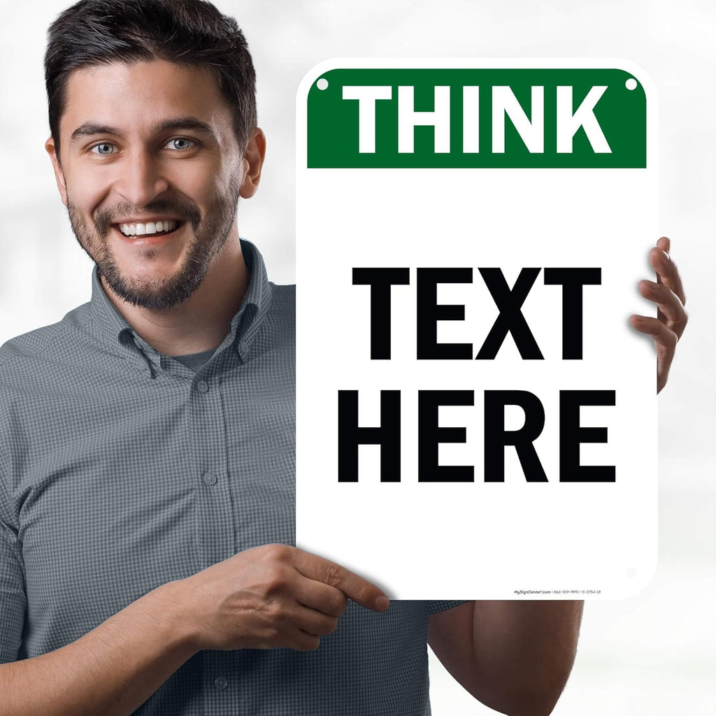 Custom Think Sign, OSHA Sign, 12x18 Inches, 55 mil thick HDPE (high density polyethylene), Made in USA by My Sign Center
