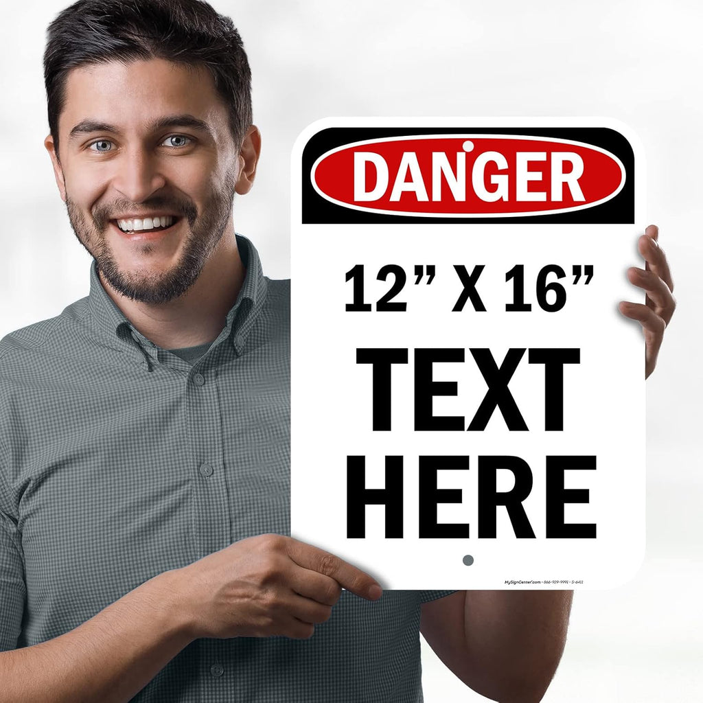 Custom Danger Sign, OSHA Sign, 12x16 Inches, Post Holes, Rust Free .040 Aluminum, Fade Resistant, Indoor/Outdoor Use, Made in USA by My Sign Center