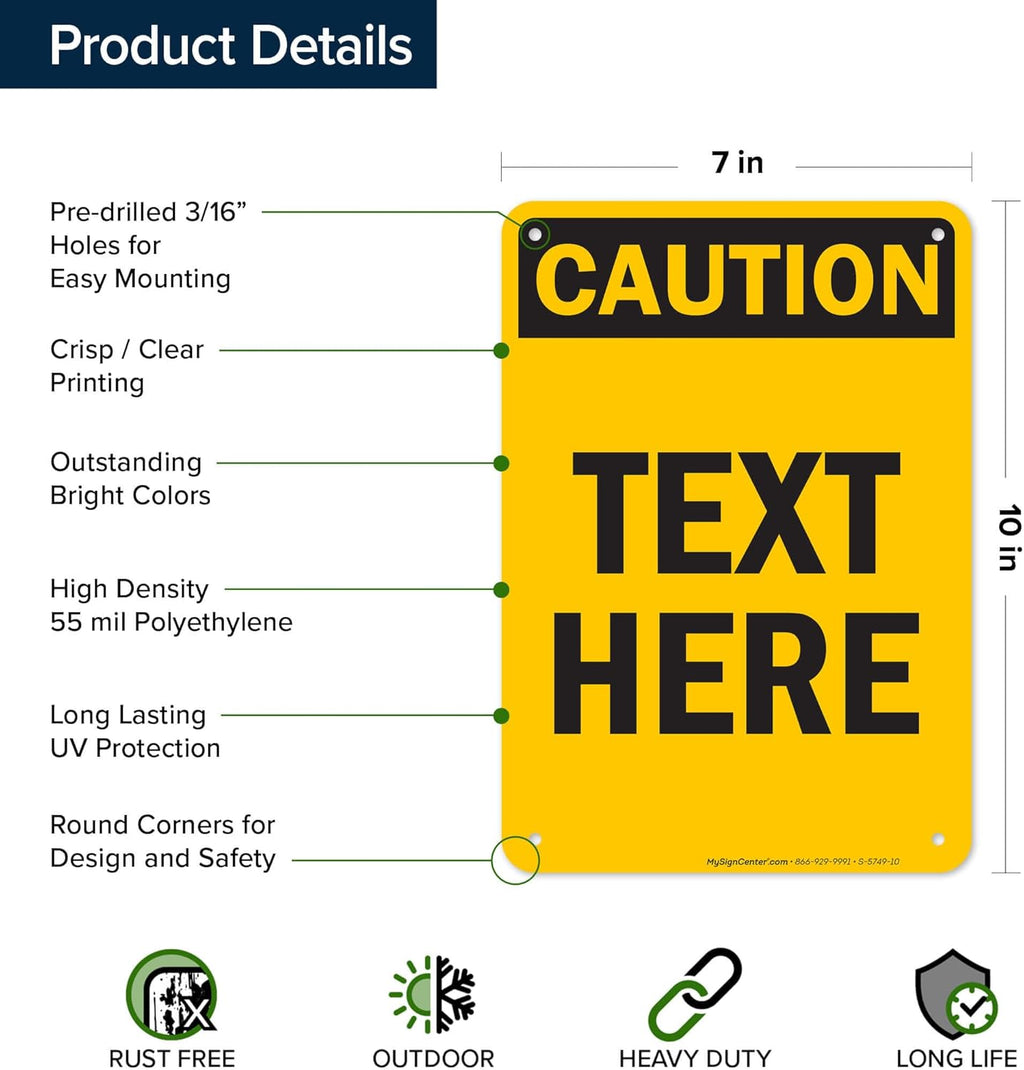 Custom Caution Sign, OSHA Sign, 7x10 Inches, 55 mil thick HDPE (high density polyethylene), Made in USA by My Sign Center
