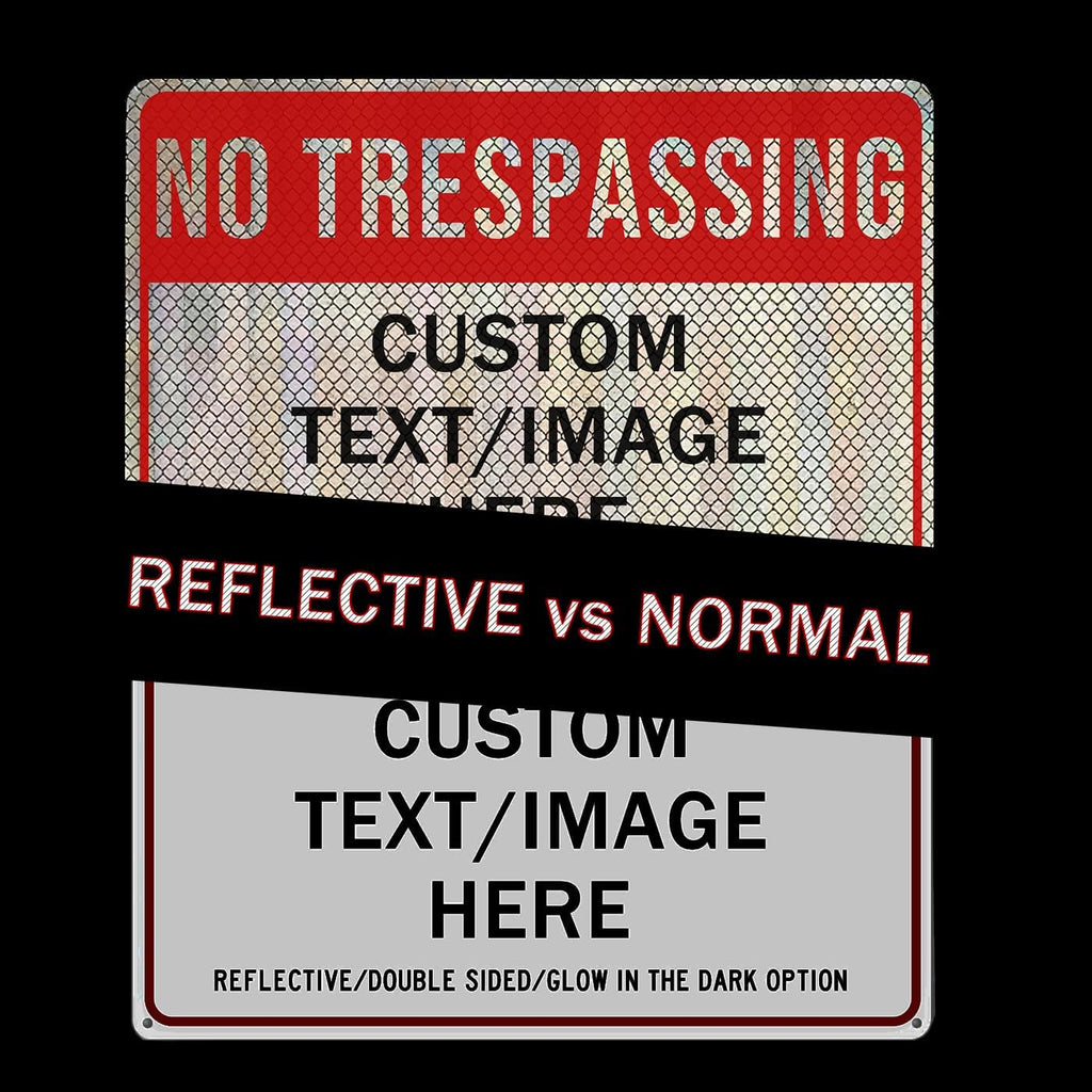 Custom No Trespassing Sign, Glow in the Dark/Reflective Option, Personalized Aluminum Warning Signs, Customize for Business, Yard, Garden, School, Indoor/Outdoor Use 12''x8''